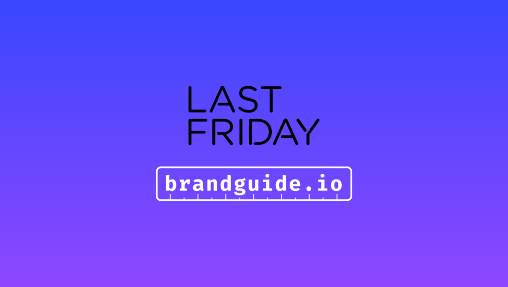 last friday and brandguide.io